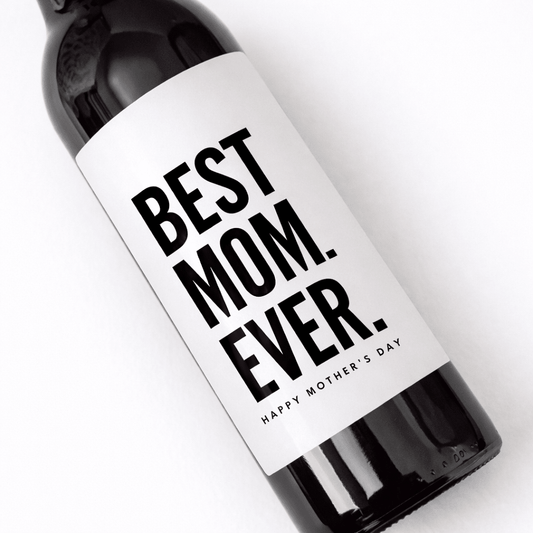 Wine & Champagne - BEST MOM EVER Happy Mother's Day