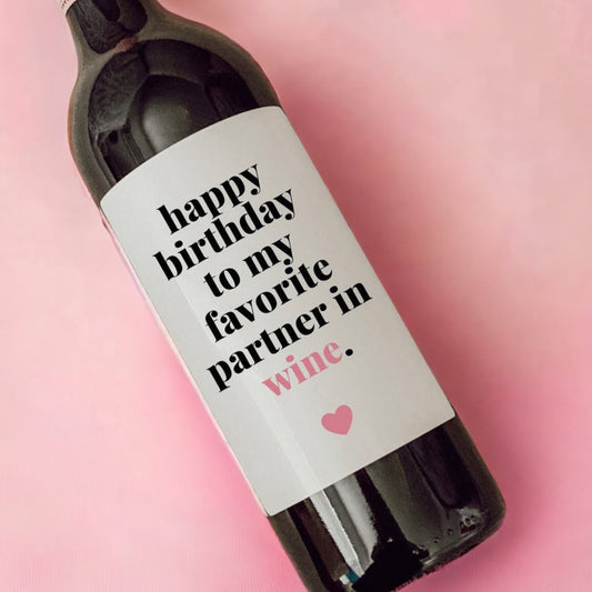 Wine - Happy Birthday To My Favorite Partner In Wine