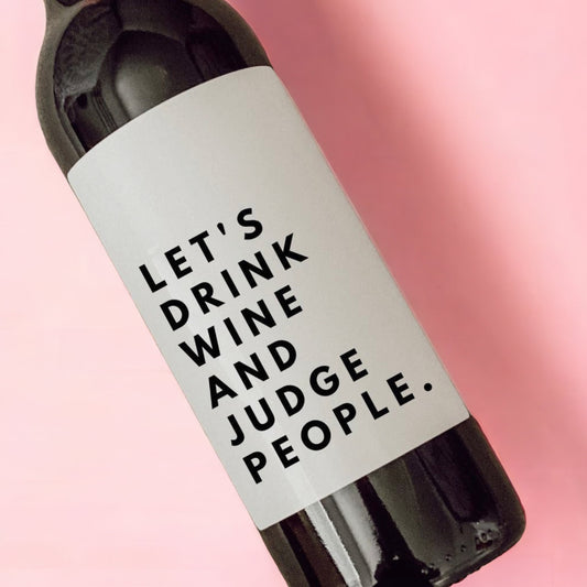 Wine - Let's Drink Wine And Judge People