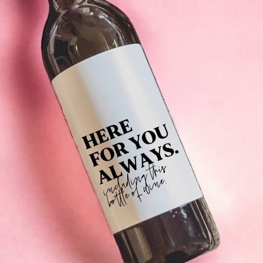 Wine - Here For You Always (Including This Bottle Of Wine)